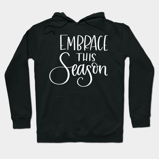 Embrace This Season Hoodie by StacysCellar